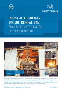 Referenzblatt Anlagen zur Luftreinhaltung: Gießerei- und Stahlindustrie
